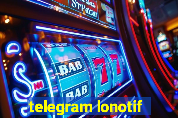 telegram lonotif