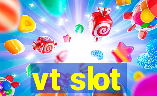 vt slot