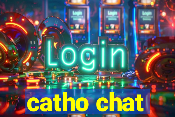 catho chat