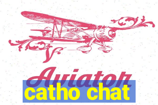 catho chat