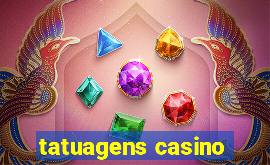 tatuagens casino