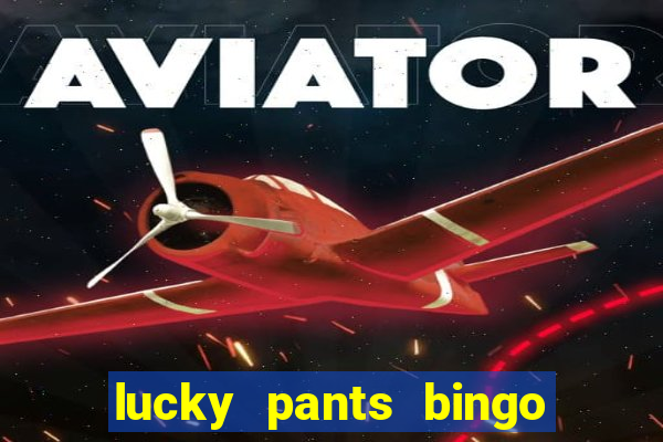 lucky pants bingo casino sister sites