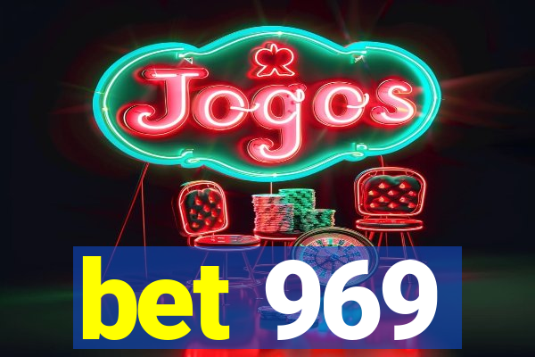 bet 969