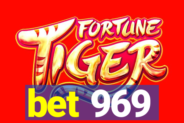 bet 969