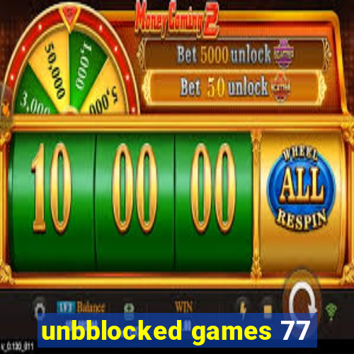 unbblocked games 77