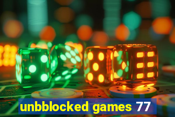 unbblocked games 77