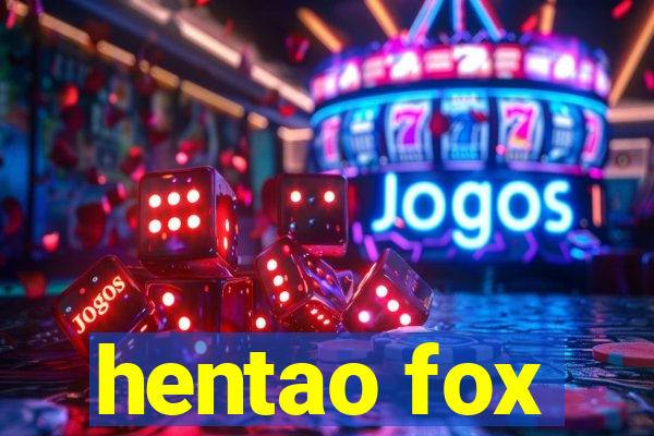 hentao fox