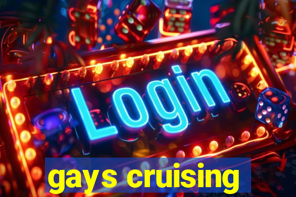 gays cruising