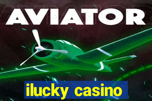 ilucky casino