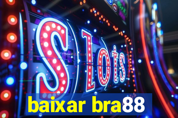 baixar bra88