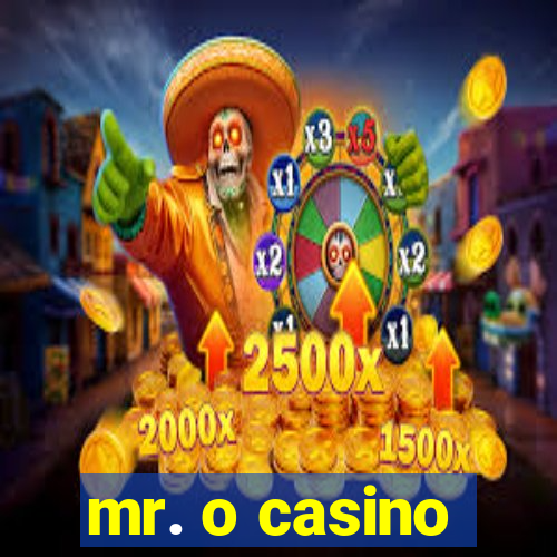 mr. o casino