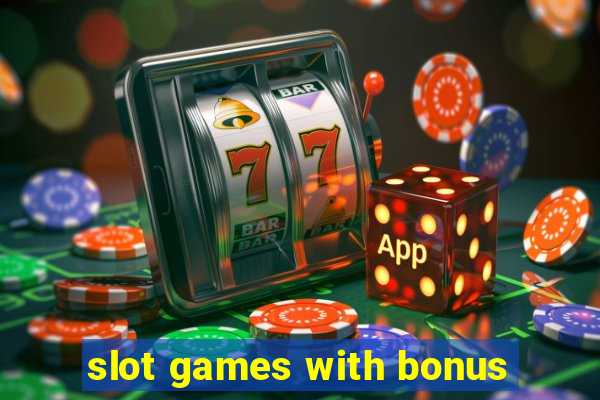 slot games with bonus