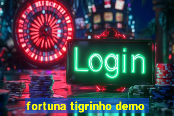 fortuna tigrinho demo