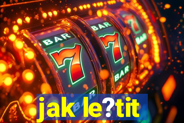 jak le?tit