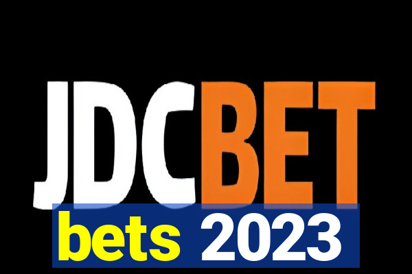 bets 2023