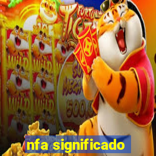 nfa significado