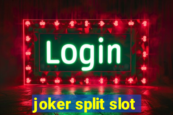 joker split slot