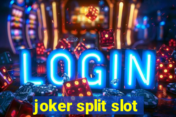 joker split slot