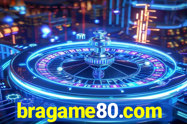 bragame80.com