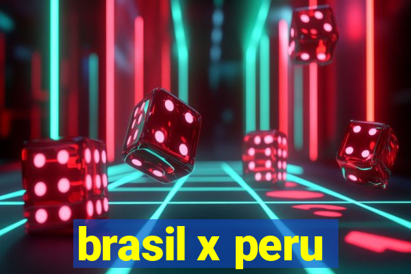 brasil x peru