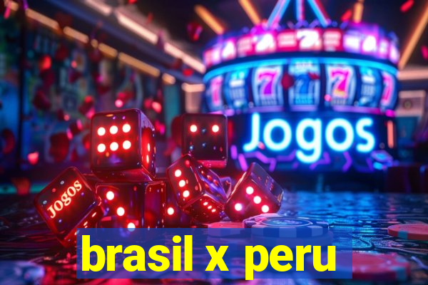 brasil x peru