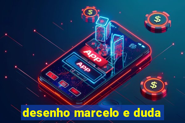 desenho marcelo e duda