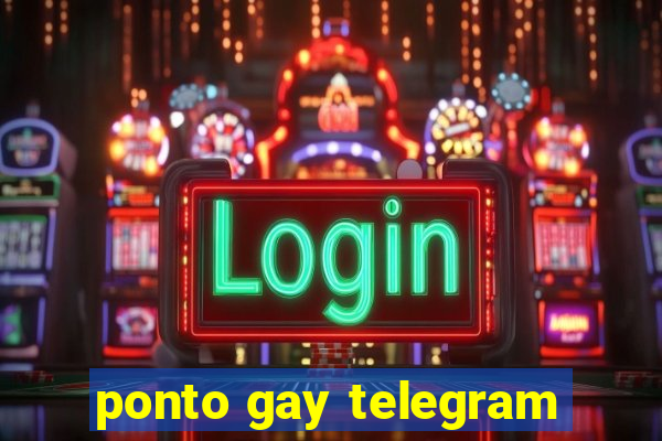 ponto gay telegram