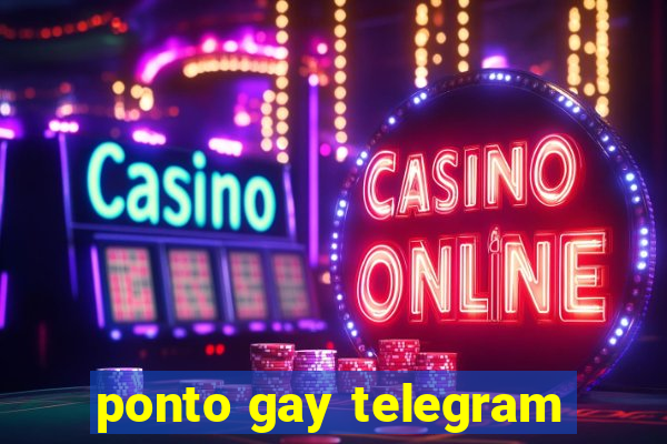 ponto gay telegram