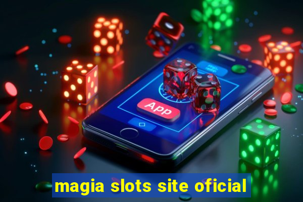 magia slots site oficial