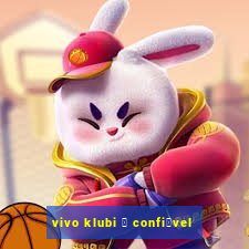 vivo klubi 茅 confi谩vel