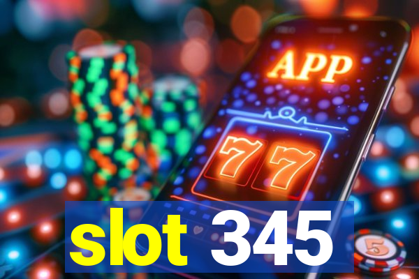 slot 345