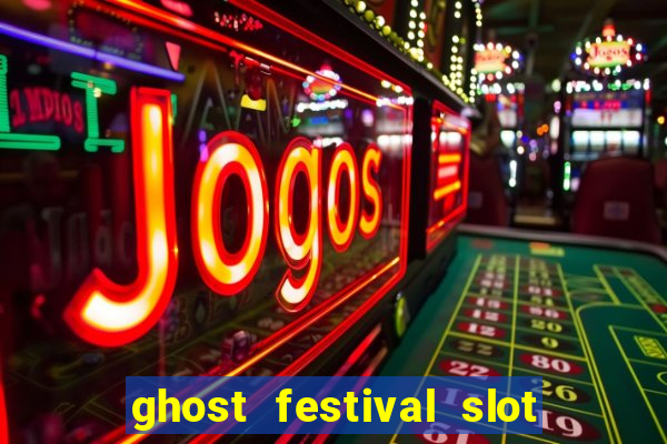 ghost festival slot free play