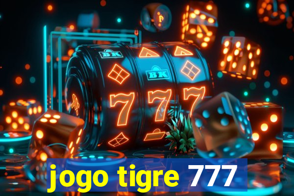 jogo tigre 777