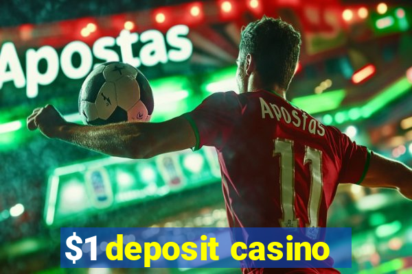 $1 deposit casino