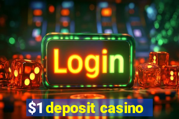 $1 deposit casino