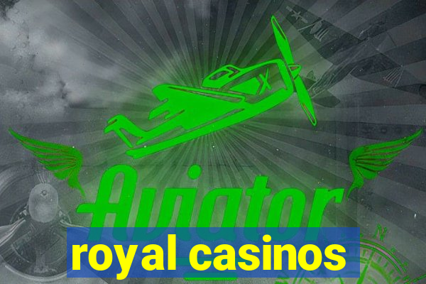 royal casinos