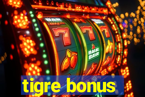 tigre bonus