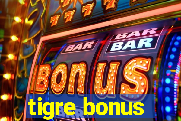 tigre bonus