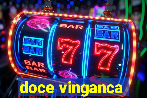 doce vinganca