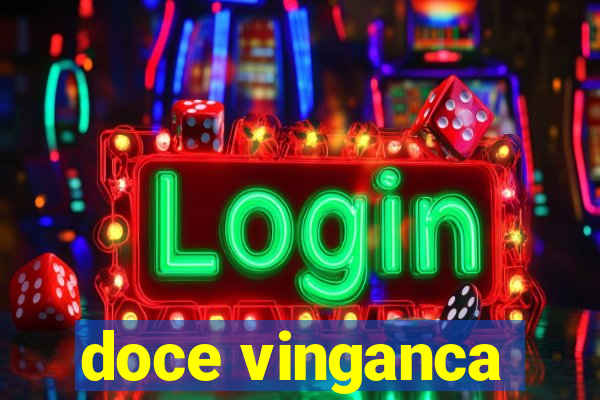 doce vinganca