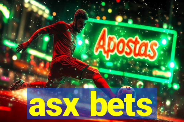 asx bets