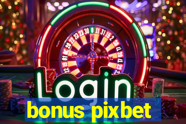 bonus pixbet