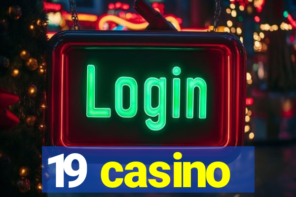 19 casino