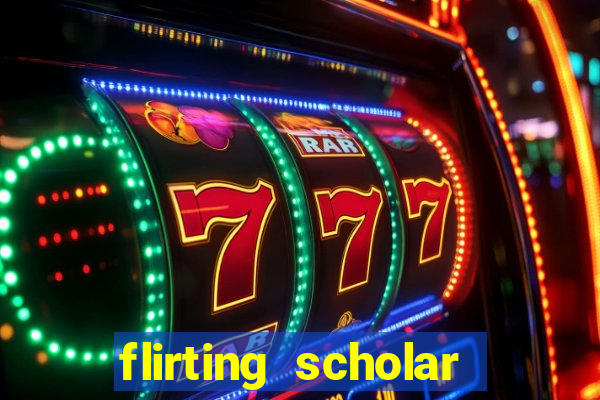 flirting scholar slot demo