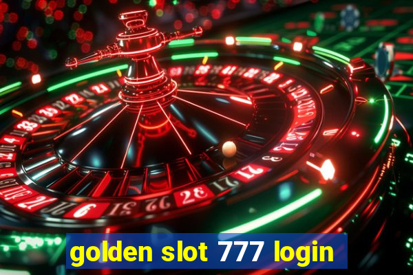 golden slot 777 login