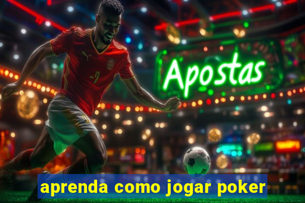 aprenda como jogar poker