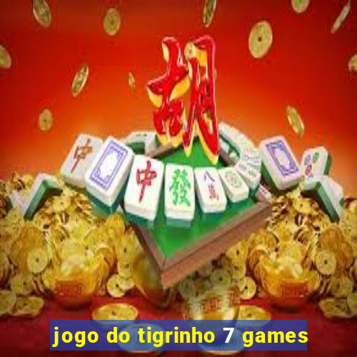 jogo do tigrinho 7 games