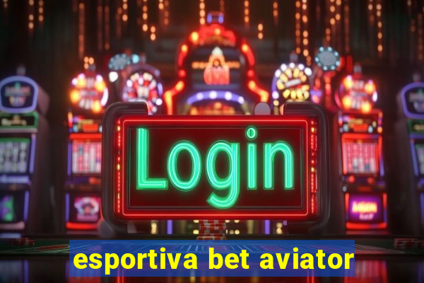 esportiva bet aviator