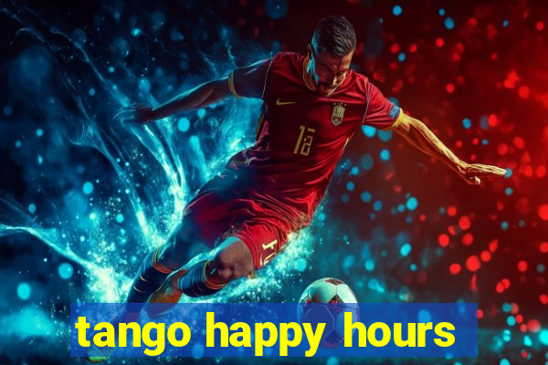 tango happy hours