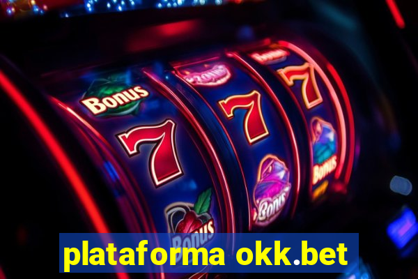 plataforma okk.bet